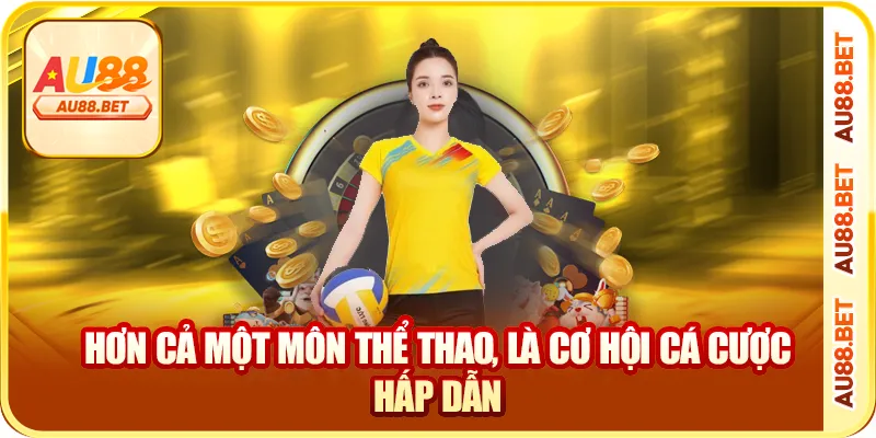 Hơn cả một môn thể thao, là cơ hội cá cược hấp dẫn